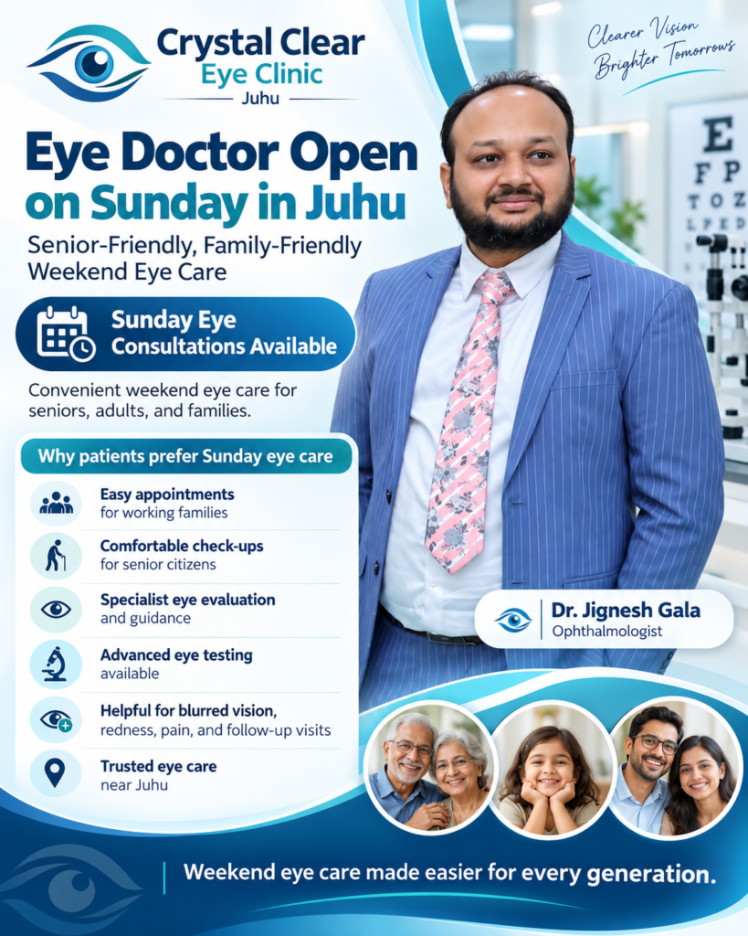 Dr. Jignesh Gala, ophthalmologist at Crystal Clear Eye Clinic, offering Sunday eye consultations near Juhu, Mumbai, with senior-friendly and family-friendly eye care services.